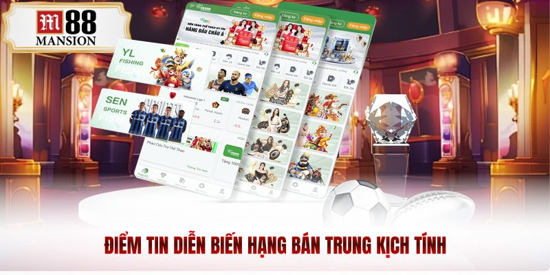 Điểm tin diễn biến hạng bán trung kịch tính