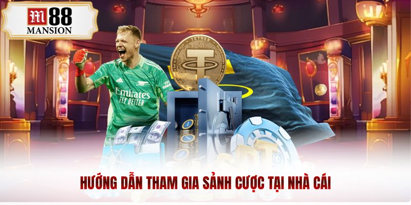 Hướng dẫn tham gia sảnh cược tại nhà cái
